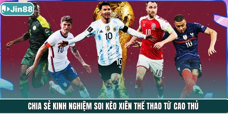 Chia sẻ kinh nghiệm soi kèo xiên thể thao từ cao thủ
