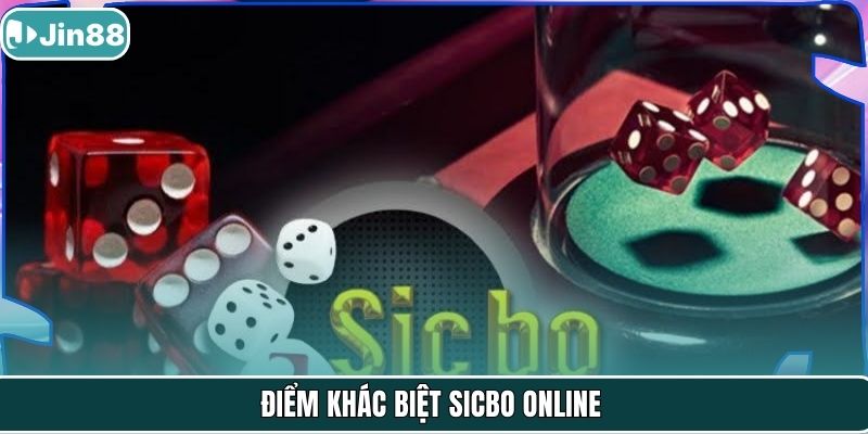 Điểm khác biệt sicbo online