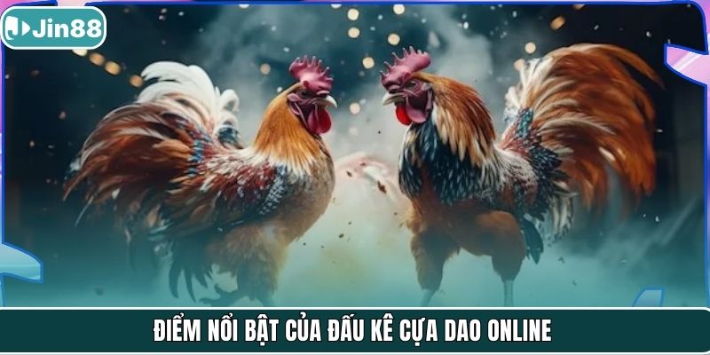 Điểm nổi bật của đấu kê cựa dao online