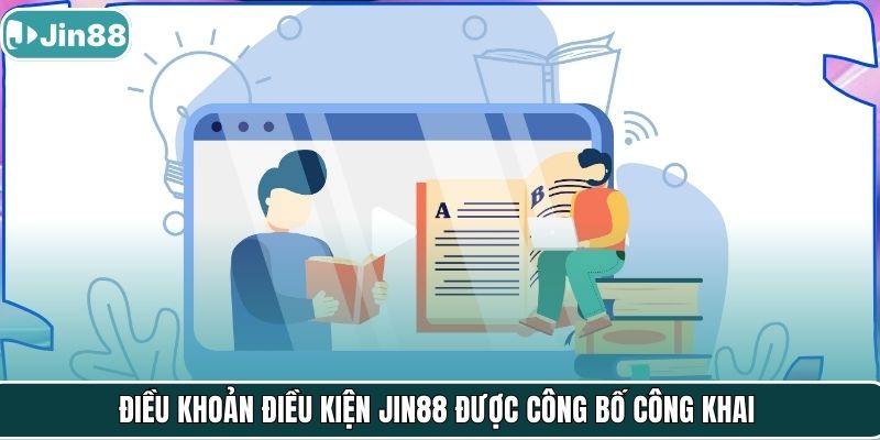 Điều khoản điều kiện JIN88 được công bố công khai