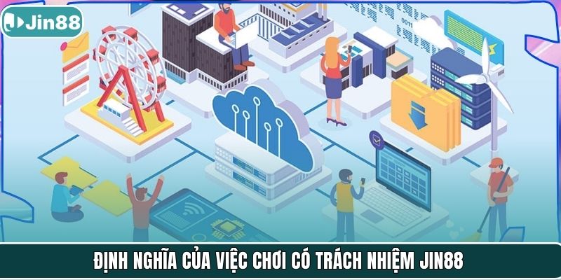 Định nghĩa của việc chơi có trách nhiệm Jin88