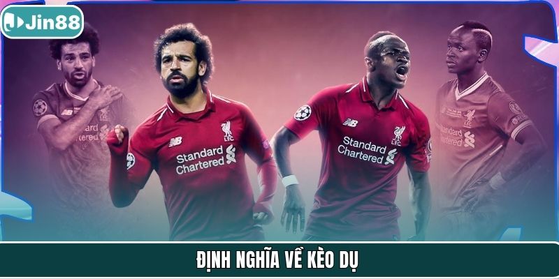 Định nghĩa về kèo dụ