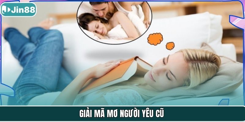Giải mã mơ người yêu cũ