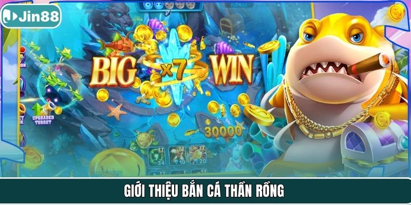 Giới thiệu bắn cá thần rồng