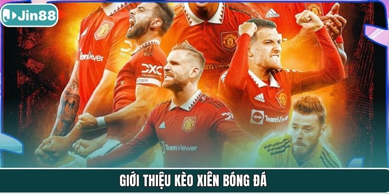 Giới thiệu kèo xiên bóng đá
