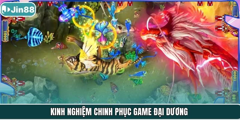Kinh nghiệm chinh phục game đại dương