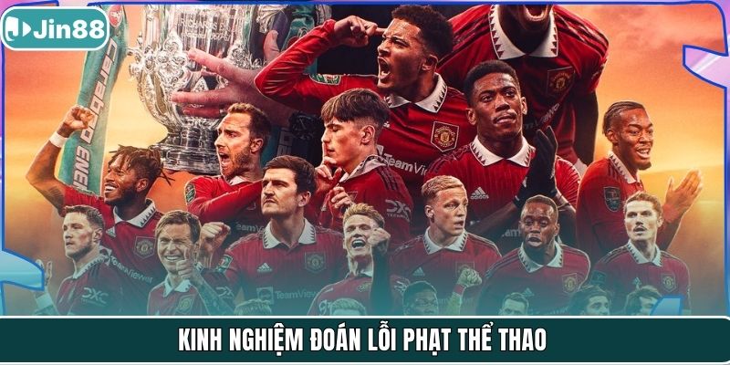 Kinh nghiệm đoán lỗi phạt thể thao