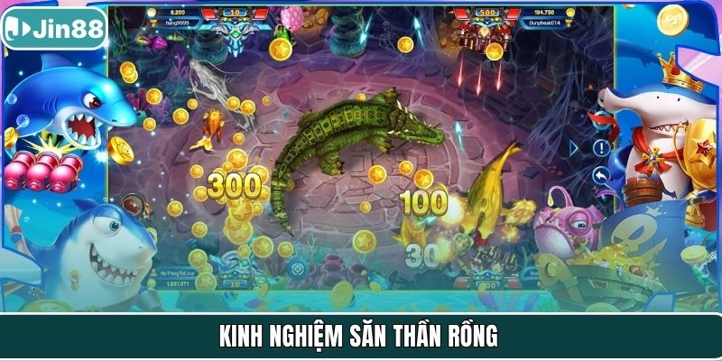 Kinh nghiệm săn thần rồng