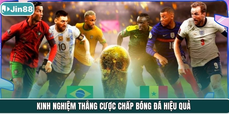 Kinh nghiệm thắng cược chấp bóng đá hiệu quả