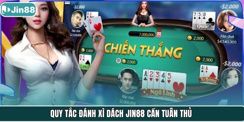Quy tắc đánh xì dách Jin88 cần tuân thủ